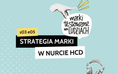 S03 E05 Strategia marki w nurcie HCD – manifest