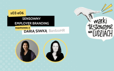 SENSOWNY EMPLOYER BRANDING – rozmowa z Darią Siwką